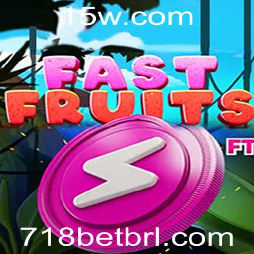 Descubra o Novo Fenômeno dos Jogos: FastFruits e a Tendência 718 Bet
